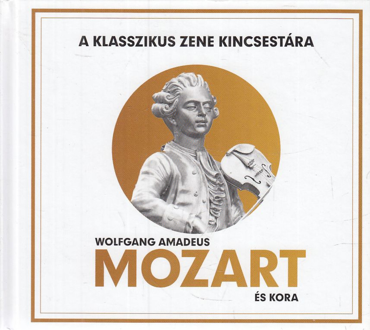 Lukács Tamás (szerk.) - Wolfgang Amadeus Mozart és kora [antikvár]