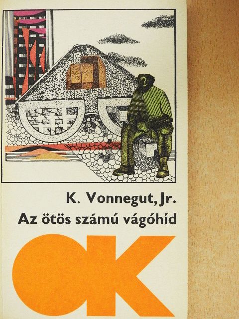 Kurt Vonnegut Jr. - Az ötös számú vágóhíd [antikvár]