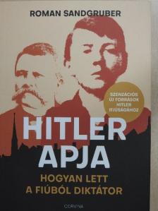 Roman Sandgruber - Hitler apja [antikvár]