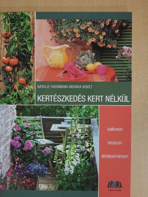 Monika Kratz - Kertészkedés kert nélkül [antikvár]