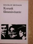 Boleslaw Michalek - Korunk filmművészete [antikvár]