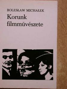 Boleslaw Michalek - Korunk filmművészete [antikvár]