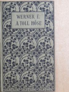 Werner E. - A toll hőse [antikvár]