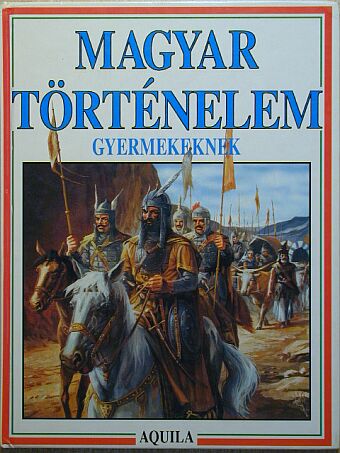 Magyar történelem gyermekeknek [antikvár]