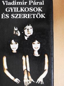 Vladimír Páral - Gyilkosok és szeretők [antikvár]