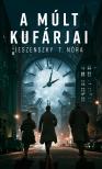 Jeszenszky T. Nóra - A ?múlt kufárjai