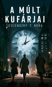 Jeszenszky T. Nóra - A ?múlt kufárjai