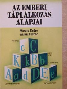 Antoni Ferenc - Az emberi táplálkozás alapjai [antikvár]