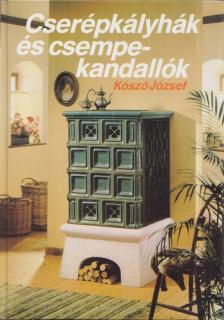 KÓSZÓ JÓZSEF - Cserépkályhák és csempekandallók [antikvár]