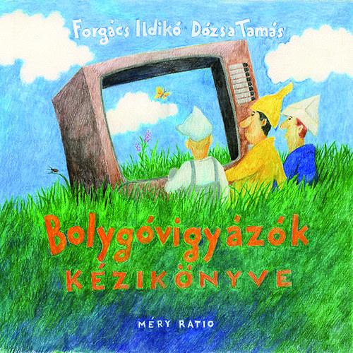 Forgács Ildikó- Dózsa Tamás - A ,,Bolygóvigyázók kézikönyve" - felkészülés egy másfajta életre