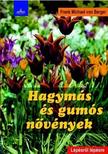 VON BERGER, FRANK MICHAEL - Hagymás és gumós növények - Lépésről lépésre
