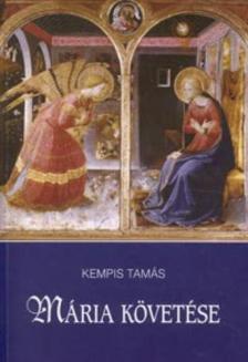 Kempis Tamás - Mária követése
