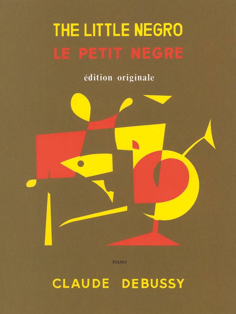 DEBUSSY - THE LITTLE NEGRO (ÉDITION ORIGINALE) POUR PIANO