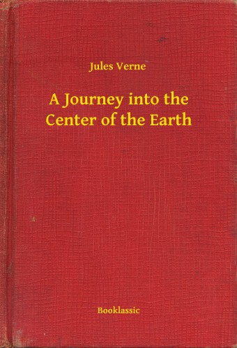Jules Verne - A Journey into the Center of the Earth [eKönyv: epub, mobi]