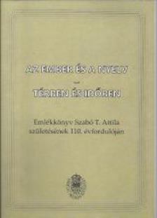 Benő Attila - T. Szabó Csilla (szerk) - Az ember és a nyelv - térben és időben