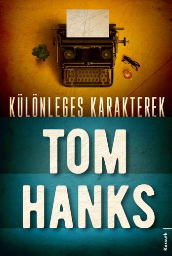 Tom Hanks - KÜLÖNLEGES KARAKTEREK