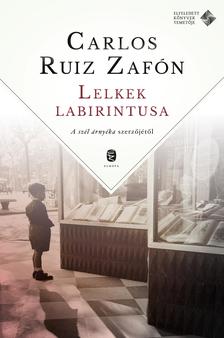 CARLOS RUIZ ZAFÓN - Lelkek labirintusa