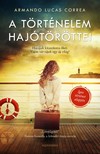 Armando Lucas Correa - A történelem hajótöröttei [eKönyv: epub, mobi]