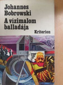 Johannes Bobrowski - A vízimalom balladája [antikvár]