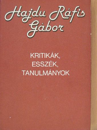 Hajdu Ráfis Gábor - Kritikák, esszék, tanulmányok [antikvár]