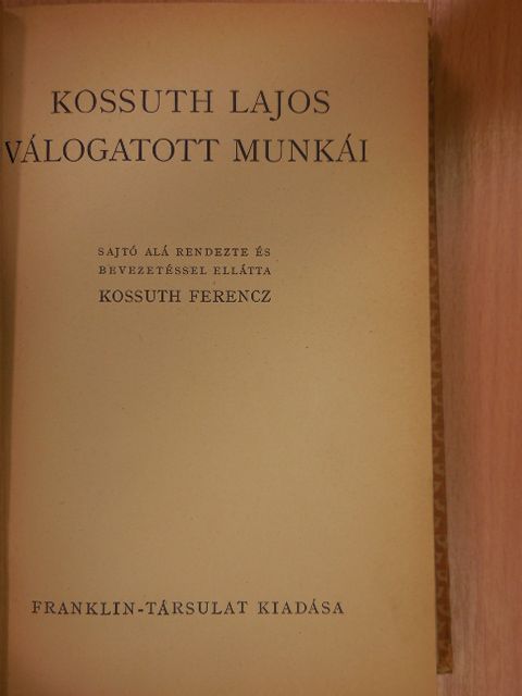 Kossuth Lajos - Kossuth Lajos válogatott munkái [antikvár]