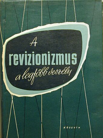 Adam Schaff - A revizionizmus a legfőbb veszély [antikvár]