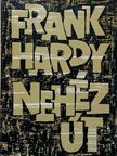 Frank Hardy - Nehéz út [antikvár]