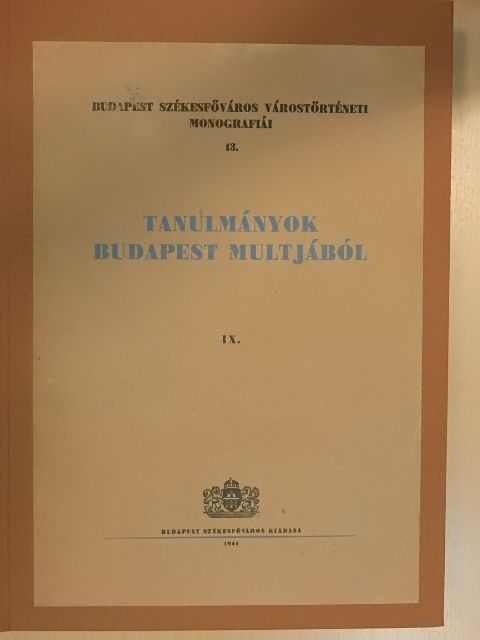 Baraczka István - Tanulmányok Budapest multjából IX. [antikvár]