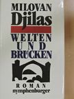 Milovan Djilas - Welten und Brücken [antikvár]