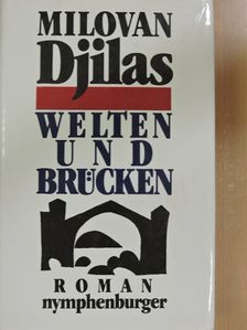 Milovan Djilas - Welten und Brücken [antikvár]