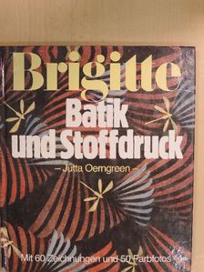 Jutta Oerngreen - Brigitte - Batik und Stoffdruck [antikvár]