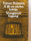 Tolnai Kálmán - A 16-os zárka lakója/Vizsgálati fogság (aláírt példány) [antikvár]