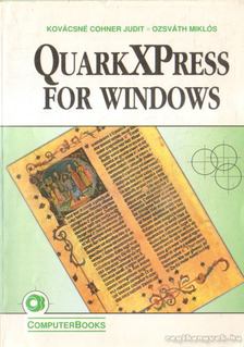 Ozsváth Miklós, DR.KOVÁCSNÉ COHNER JUDIT - QuarkXPress for Windows [antikvár]