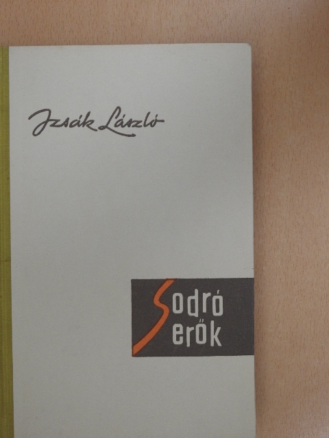 Izsák László - Sodró erők [antikvár]