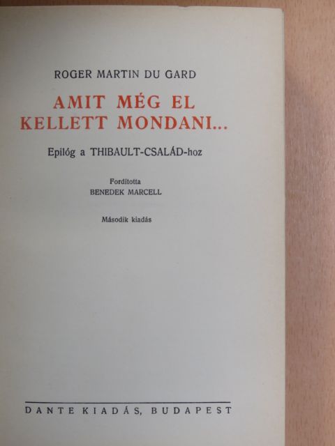 Roger Martin du Gard - Amit még el kellett mondani... [antikvár]