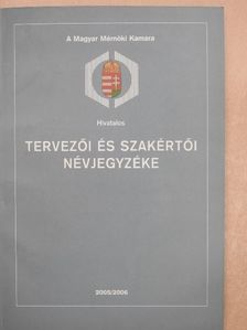 A Magyar Mérnöki Kamara hivatalos tervezői és szakértői névjegyzéke 2005/2006 [antikvár]