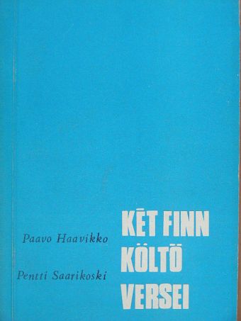 Paavo Haavikko - Két finn költő versei [antikvár]