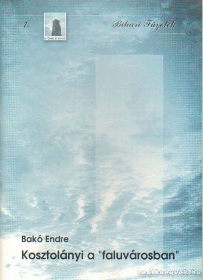 Bakó Endre - Kosztolányi a faluvárosban [antikvár]