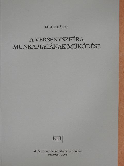 Kőrösi Gábor - A versenyszféra munkapiacának működése [antikvár]