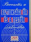 Devecsai János - Bevezetés a biztonsági őr és a testőr szakmába [antikvár]