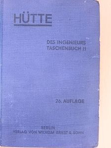 E. Atzler - Hütte - Des Ingenieurs Taschenbuch II. (töredék) [antikvár]