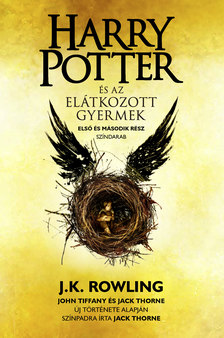 J.K. Rowling-Jack Thorne-John Tiffany - Harry Potter és az elátkozott gyermek - puha táblás