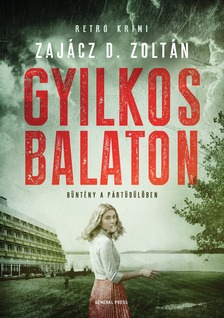 Zajácz D. Zoltán - Gyilkos Balaton [eKönyv: epub, mobi]