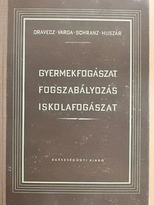 Gyermekfogászat, fogszabályozás, iskolafogászat [antikvár]