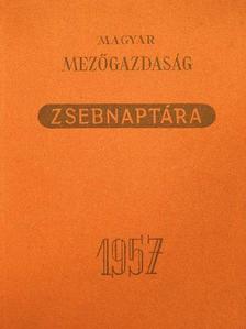 Czakó József - Magyar mezőgazdaság zsebnaptára 1957 [antikvár]