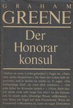 Graham Greene - Der Honorar Konsul [antikvár]