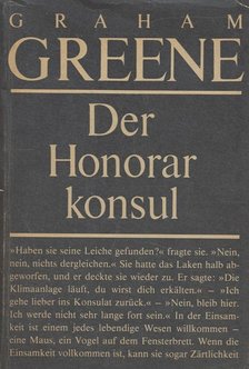 Graham Greene - Der Honorar Konsul [antikvár]