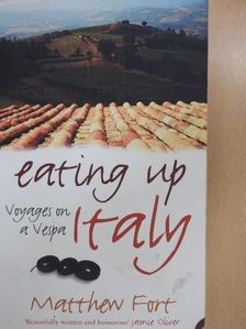 Matthew Fort - Eating up Italy [antikvár]