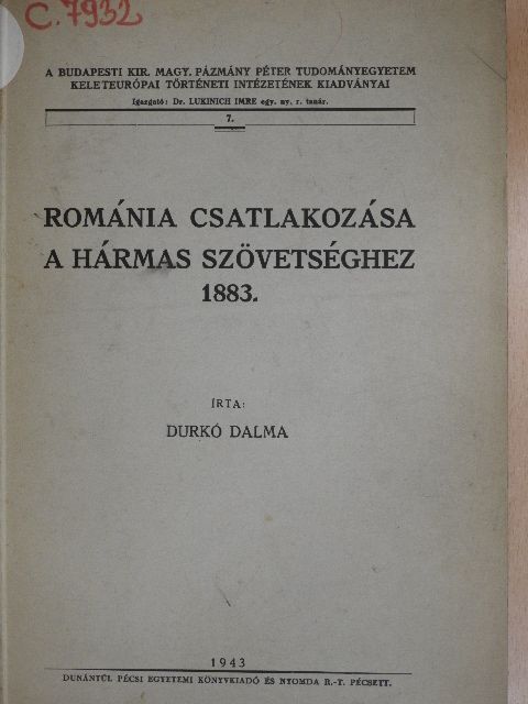 Durkó Dalma - Románia csatlakozása a hármas szövetséghez 1883. [antikvár]