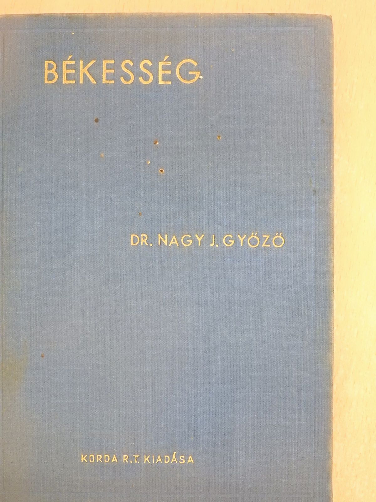 Dr. Nagy J. Győző - Békesség [antikvár]